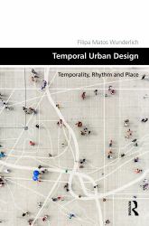 Temporal Urban Design : Temporality, Rhythm and Place