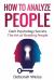 How to Analyze People : Dark Psychology Secrets - the Art of Reading People