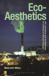 Eco-Aesthetics : Art, Literature and Architecture in a Period of Climate Change