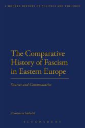 The Comparative History of Fascism in Eastern Europe : Sources and Commentaries