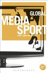 Global Media Sport : Flows, Forms and Futures