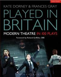 Played in Britain : Modern Theatre in 100 Plays