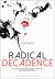 Radical Decadence : Excess in Contemporary Feminist Textiles and Craft