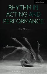 Rhythm in Acting and Performance : Embodied Approaches and Understandings