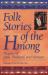 Folk Stories of the Hmong : Peoples of Laos, Thailand, and Vietnam