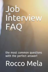 Job Interview FAQ : The Most Common Questions with the Perfect Answer!