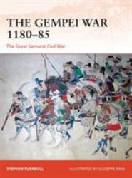 The Gempei War 1180-85 : The Great Samurai Civil War