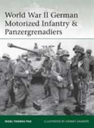 World War II German Motorized Infantry and Panzergrenadiers