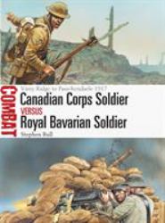 Canadian Corps Soldier vs Royal Bavarian Soldier : Vimy Ridge to Passchendaele 1917