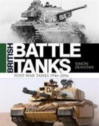 British Battle Tanks : Post-War Tanks 1946-2016