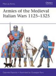 Armies of the Medieval Italian Wars 1125-1325