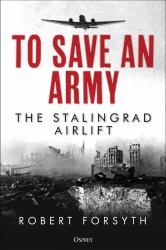 To Save an Army : The Stalingrad Airlift