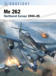 Me 262 : Northwest Europe 1944-45