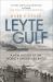 Leyte Gulf : A New History of the World's Largest Sea Battle