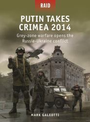 Putin Takes Crimea 2014 : Grey-Zone Warfare Opens the Russia-Ukraine Conflict