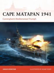 Cape Matapan 1941 : Cunningham's Mediterranean Triumph