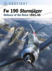 Fw 190 Sturmjäger : Defence of the Reich 1943-45