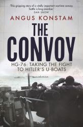 The Convoy : HG-76: Taking the Fight to Hitler's U-Boats