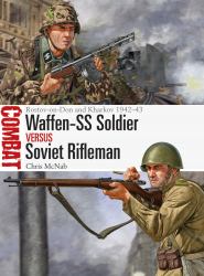 Waffen-SS Soldier vs Soviet Rifleman : Rostov-On-Don and Kharkov 1942-43