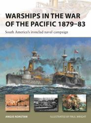 Warships in the War of the Pacific 1879-83 : South America's Ironclad Naval Campaign