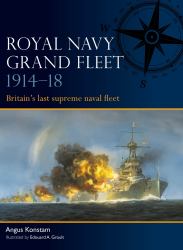 Royal Navy Grand Fleet 1914-18 : Britain's Last Supreme Naval Fleet