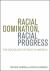 Racial Domination, Racial Progress : The Sociology of Race in America