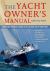 The Yacht Owner's Manual : Everything You Need to Know to Get the Most Out of Your Yacht