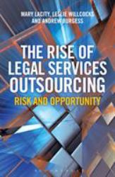 The Rise of Legal Services Outsourcing : Risk and Opportunity