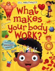 What Makes Your Body Work?