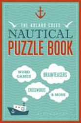 The Adlard Coles Nautical Puzzle Book : Word Games, Brainteasers, Crosswords and More