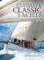 Ultimate Classic Yachts : 20 of the World's Most Beautiful Classic Yachts