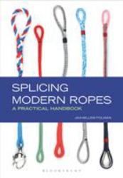 Splicing Modern Ropes : A Practical Handbook