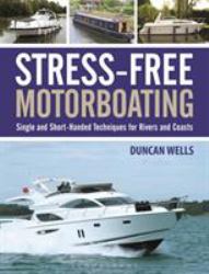 Stress-Free Motorboating : Single and Short-Handed Techniques