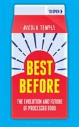 Best Before : The Evolution and Future of Processed Food