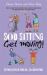 Sod Sitting, Get Moving! : Getting Active in Your 60s, 70s and Beyond