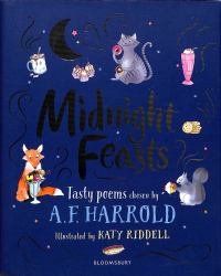 Midnight Feasts: Tasty Poems Chosen by A. F. Harrold