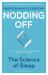 Nodding Off : The Science of Sleep from Cradle to Grave