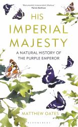 His Imperial Majesty : A Natural History of the Purple Emperor