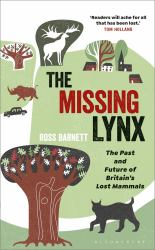 The Missing Lynx : The Past and Future of Britain's Lost Mammals