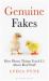 Genuine Fakes : How Phony Things Teach Us about Real Stuff