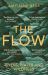 The Flow : Rivers, Water and Wildness - WINNER of the 2023 WAINWRIGHT PRIZE for NATURE WRITING