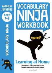 Vocabulary Ninja Workbook for Ages 7-8 : Vocabulary Activities to Support Catch-Up and Home Learning