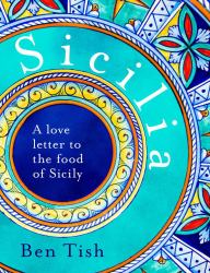 Sicilia : A Love Letter to the Food of Sicily