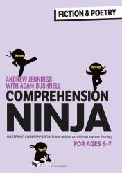 Comprehension Ninja for Ages 6-7: Fiction and Poetry : Comprehension Worksheets for Year 2