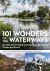 101 Wonders of the Waterways : A Guide to the Sights and Secrets of Britain's Canals and Rivers