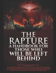 The Rapture, a Handbook for Those That Will Be Left Behind