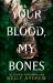 Your Blood, My Bones : A Twisted, Slow Burn Rivals-To-lovers Romance from the Author of the WHISPERING DARK