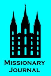 Missionary Journal : Notebook for LDS Mission Trips