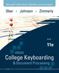 Microsoft Office Word 2013 Manual for Gregg College Keyboarding & Document Processing (GDP)