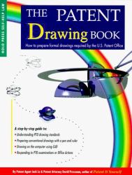 The Patent Drawing Book : How to Prepare Formal Drawings Required by the U. S. Patent and Trademark Office